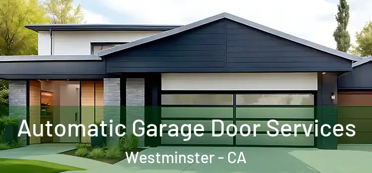  Automatic Garage Door Services Westminster - CA