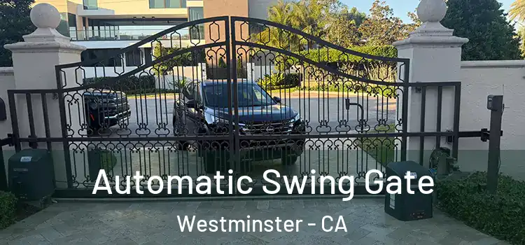  Automatic Swing Gate Westminster - CA