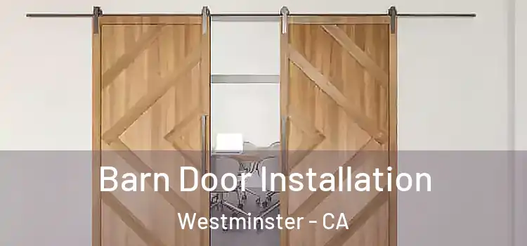  Barn Door Installation Westminster - CA