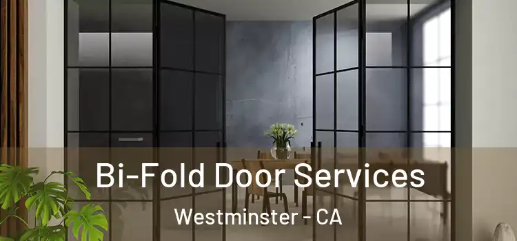  Bi-Fold Door Services Westminster - CA