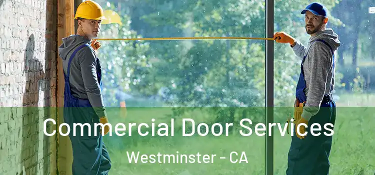  Commercial Door Services Westminster - CA