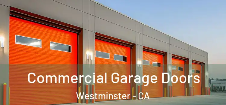  Commercial Garage Doors Westminster - CA