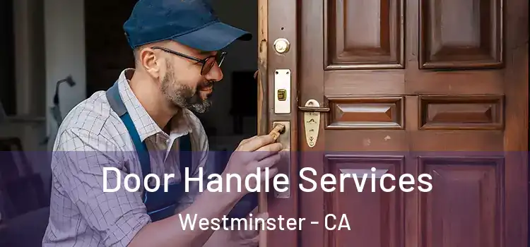  Door Handle Services Westminster - CA