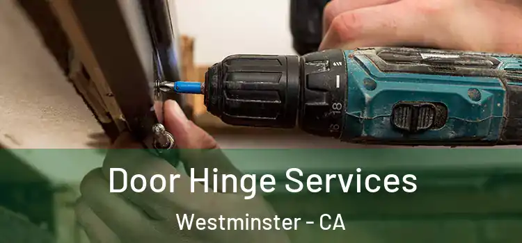 Door Hinge Services Westminster - CA