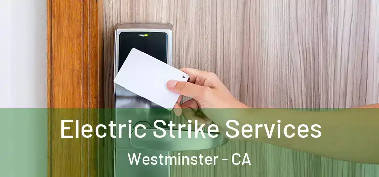  Electric Strike Services Westminster - CA