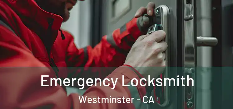 Emergency Locksmith Westminster - CA
