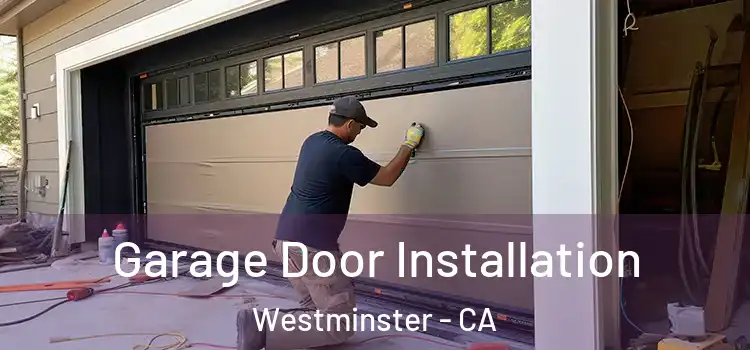  Garage Door Installation Westminster - CA