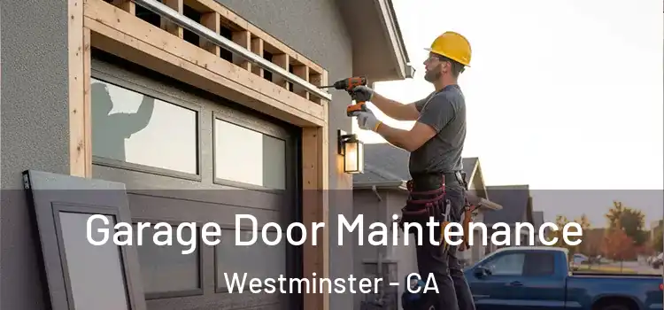  Garage Door Maintenance Westminster - CA