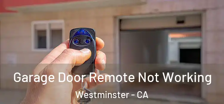  Garage Door Remote Not Working Westminster - CA