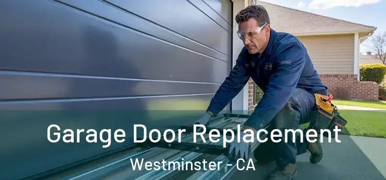 Garage Door Replacement Westminster - CA