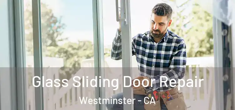 Glass Sliding Door Repair Westminster - CA