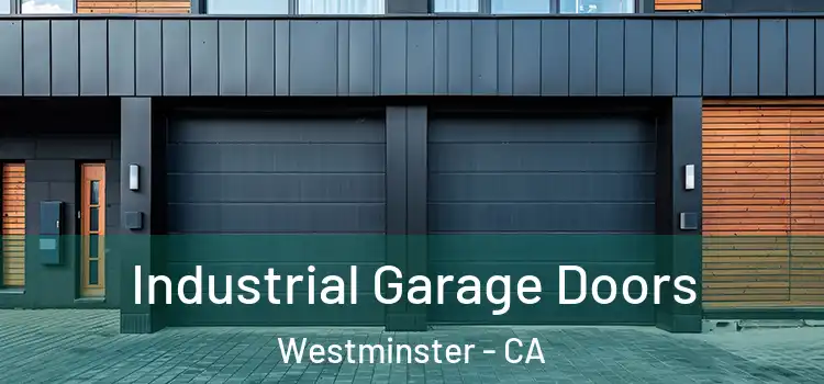  Industrial Garage Doors Westminster - CA