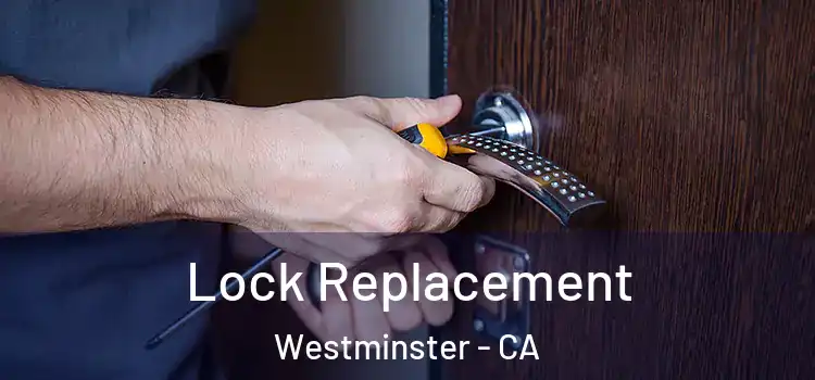  Lock Replacement Westminster - CA