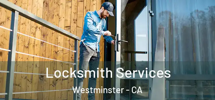  Locksmith Services Westminster - CA