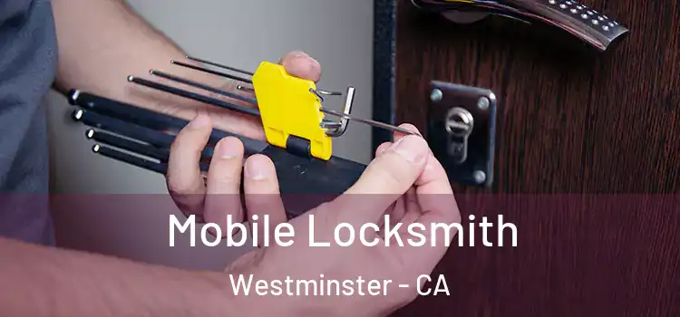 Mobile Locksmith Westminster - CA