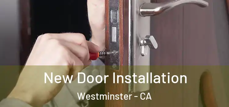  New Door Installation Westminster - CA