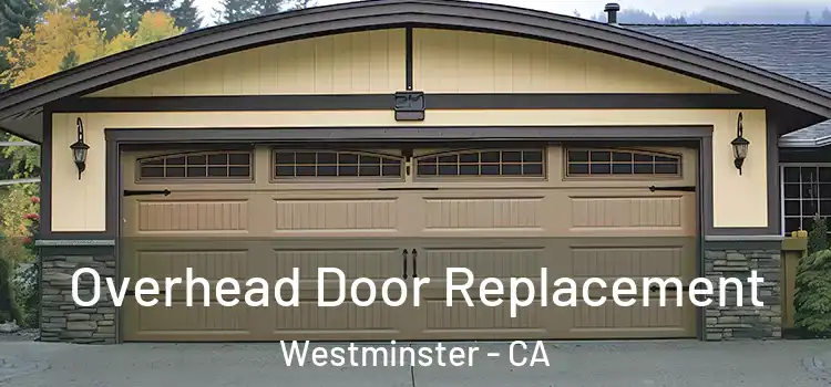  Overhead Door Replacement Westminster - CA