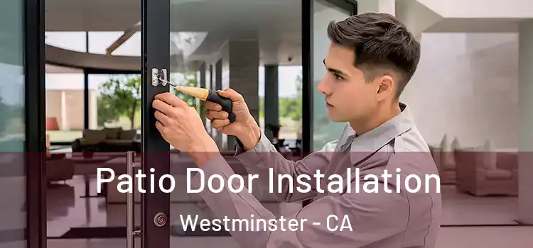  Patio Door Installation Westminster - CA