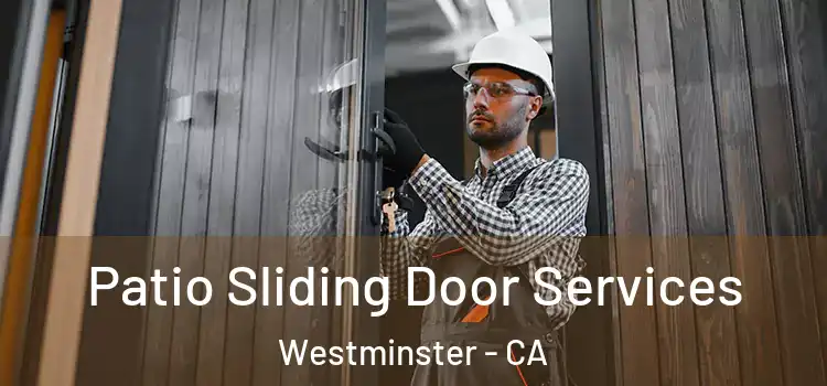  Patio Sliding Door Services Westminster - CA