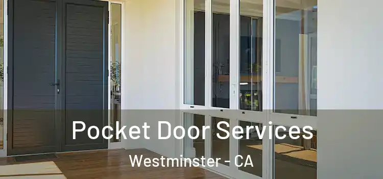  Pocket Door Services Westminster - CA