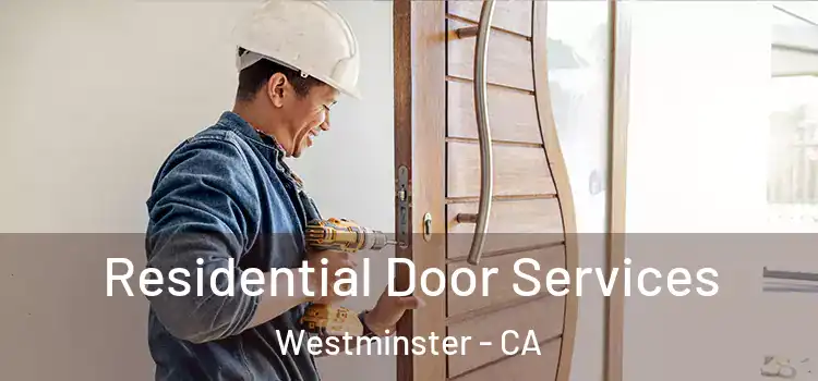  Residential Door Services Westminster - CA