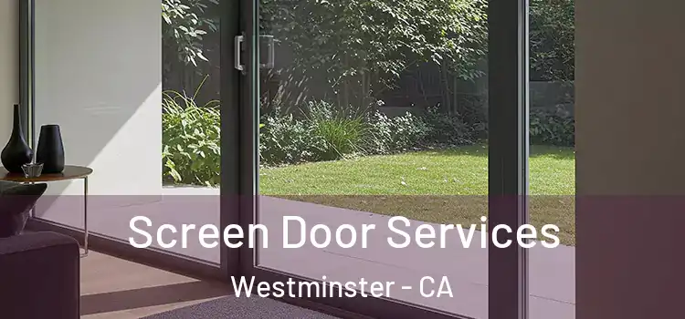 Screen Door Services Westminster - CA