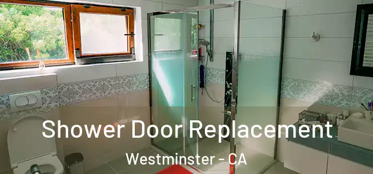  Shower Door Replacement Westminster - CA