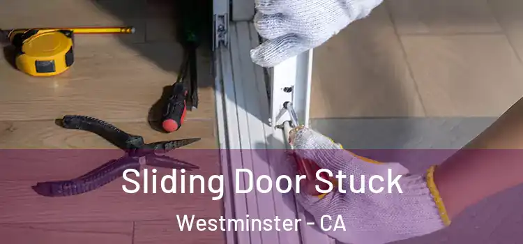  Sliding Door Stuck Westminster - CA