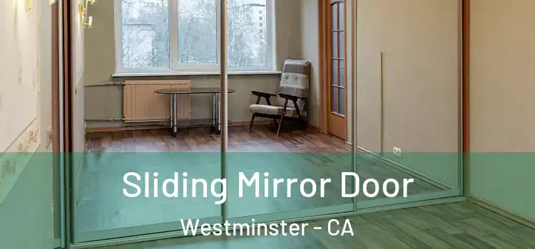  Sliding Mirror Door Westminster - CA