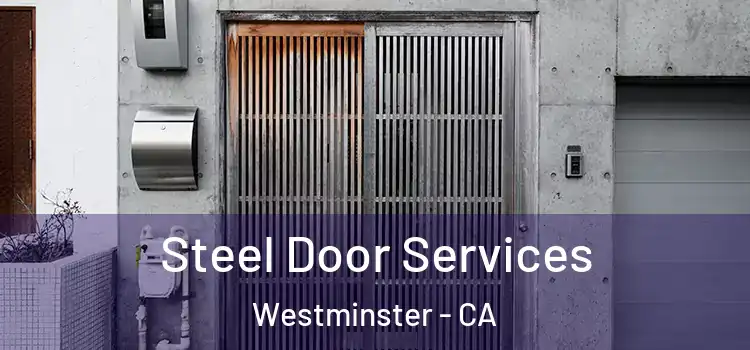  Steel Door Services Westminster - CA